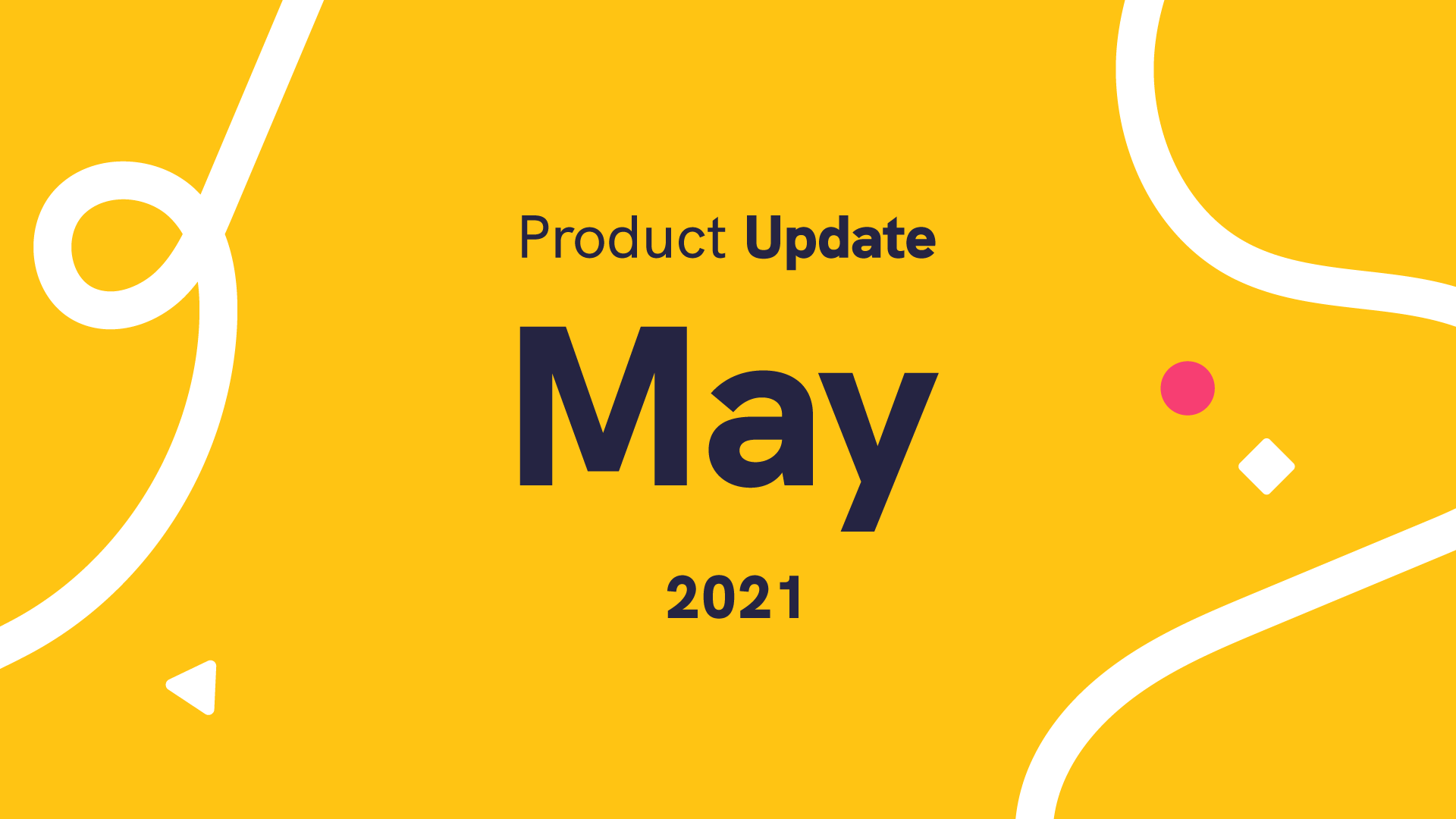 Product Update May